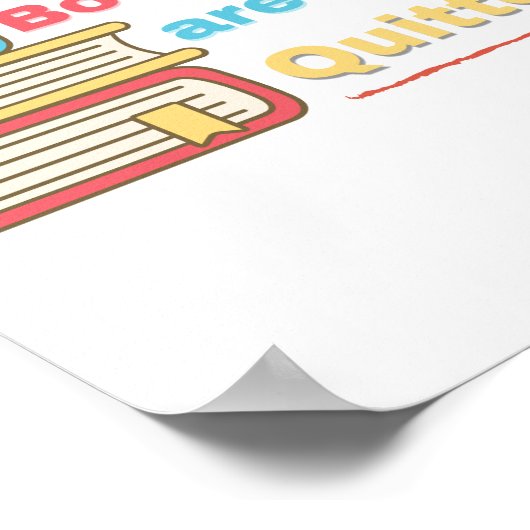 Lesezeichen sind für Quitters Poster (Ecke)