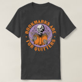 Lesezeichen sind für Quitters Skeleton Reading Boo T-Shirt (Design vorne)