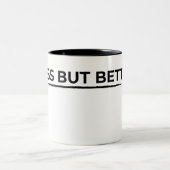Less But Better Minimalist Typographic Zweifarbige Tasse (Mittel)
