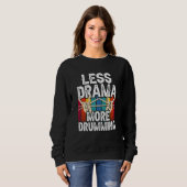 Less Drama More Drumming Drum Drummer Intrument Sweatshirt (Vorne ganz)