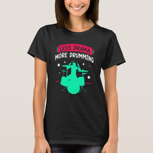 Less Drama More Drumming Drum Drummer Intrument T-Shirt (Vorderseite)