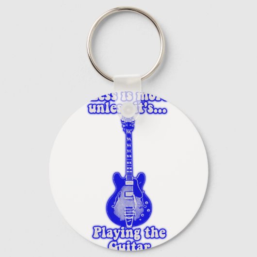 Less is more unless it's playing the guitar schlüsselanhänger (Vorderseite)