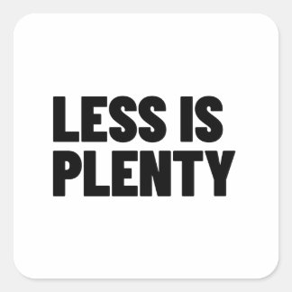 Less Is Plenty Minimalist Streetwear Typography Quadratischer Aufkleber