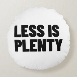 Less Is Plenty Minimalist Streetwear Typography Rundes Kissen