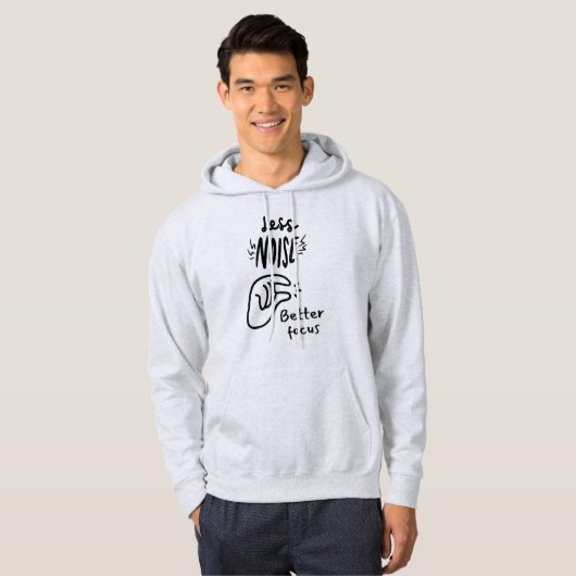 Less Noise, Better Focus Hoodie (Vorne ganz)