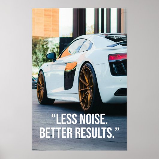 Less Noise Better Results Quote Poster (Vorne)