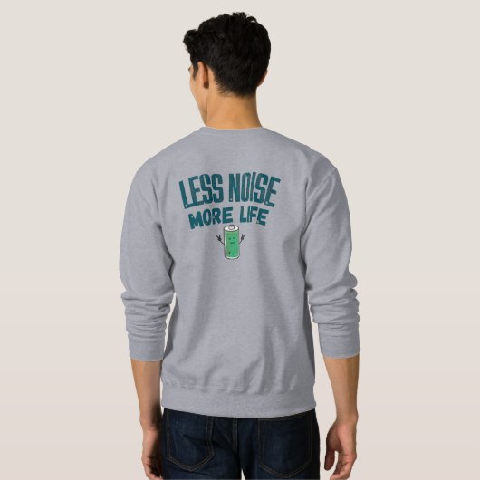 Less Noise More Life Sweatshirt (Schwarz voll)