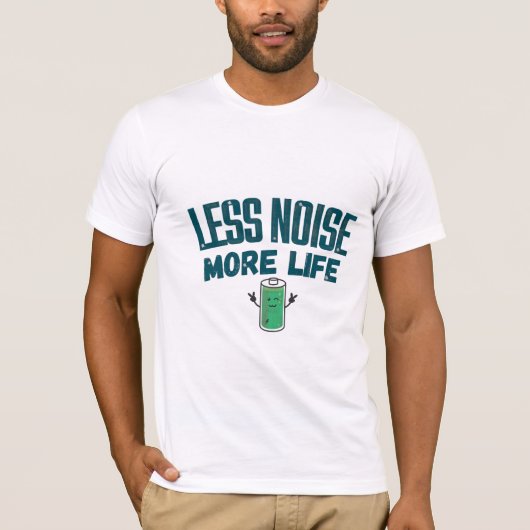 Less Noise More Life T-Shirt for Friend (Vorderseite)