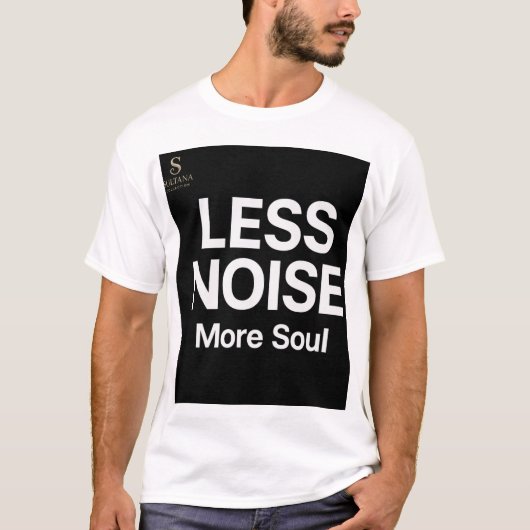 LESS NOISE, More Soul – Minimal Typography T-Shirt (Vorderseite)