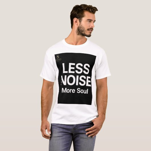 LESS NOISE, More Soul – Minimal Typography T-Shirt (Vorne ganz)