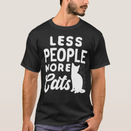 Less People More Cats Funny Cat Lover T-Shirt