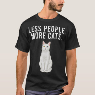 Less People More Cats Khao Manee Funny Introvert T-Shirt