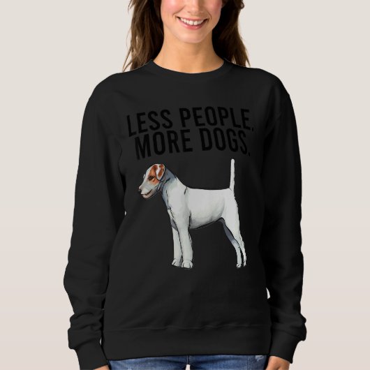 Less People More Dogs Parson Russell Terrier Intro Sweatshirt (Vorderseite)
