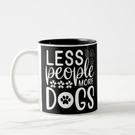 Less People, More Dogs Zweifarbige Tasse
