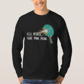 Less People More Ping Pong Table Tennis Game Paddl T-Shirt (Vorderseite)