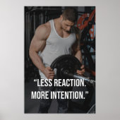 Less Reaction More Intention Gym Motivation Quote Poster (Vorne)