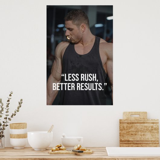 Less Rush Better Results Fitness Quote Poster (Küche)