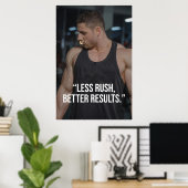 Less Rush Better Results Fitness Quote Poster (Heimbüro)