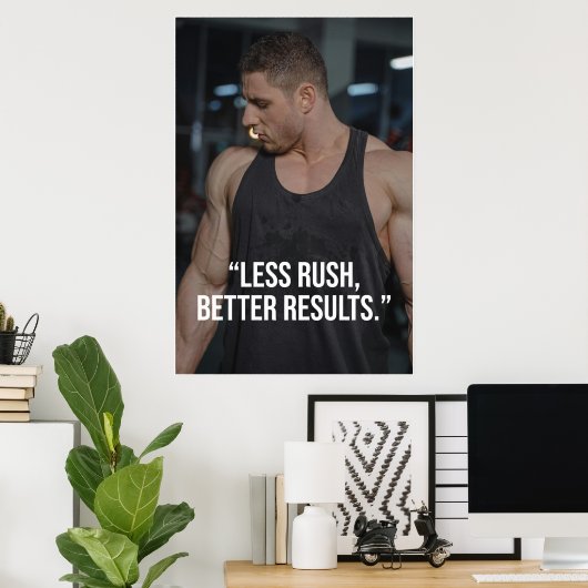 Less Rush Better Results Fitness Quote Poster (Heimbüro)