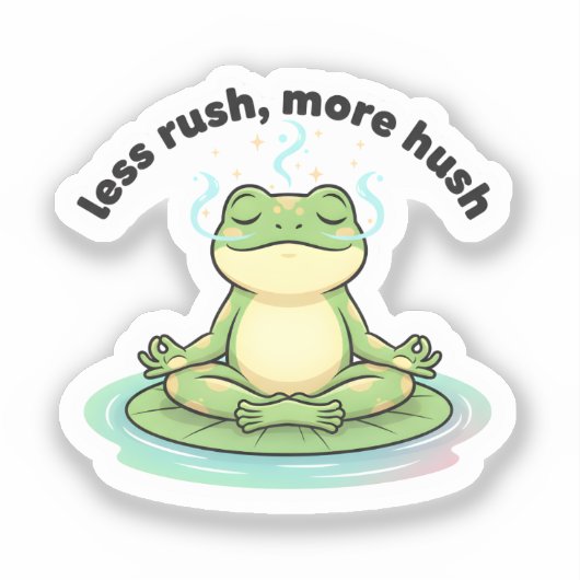 Less Rush More Hush Sticker – Calm Frog Meditation (Vorderseite)