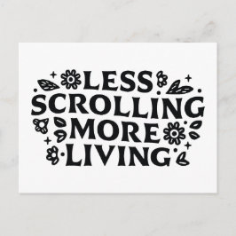 Less scrolling more living mindfulness quotes postkarte