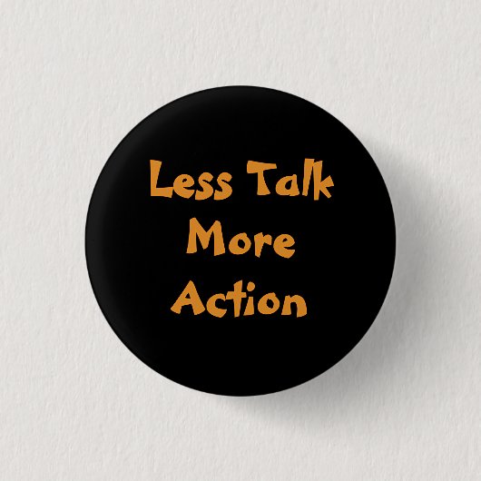 Less Talk More Action Minimalist Typography T-Shir Button (Vorderseite)