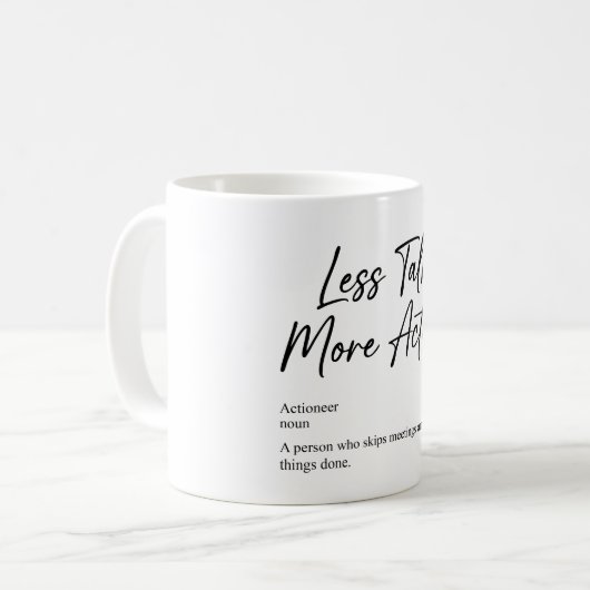 Less Talk More Action | Motivation Coffee Mug Kaffeetasse (Vorderseite Links)