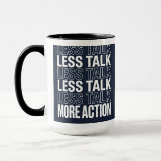 Less Talk More Action Motivational Typography Mug Tasse