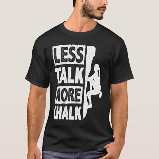 Less Talk More Chalk Bouldering Wall Climber Bould T-Shirt (Vorderseite)