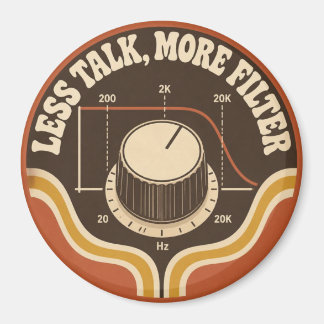 Less Talk, More Filter – Lustiger Synth Nerd Magnet