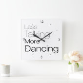 Less Talking More Dancing Quadratische Wanduhr (Zuhause)