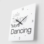 Less Talking More Dancing Quadratische Wanduhr (Winkel)