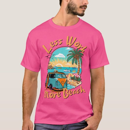 Less Work More Beach for Summer Vacation T-Shirt (Vorderseite)