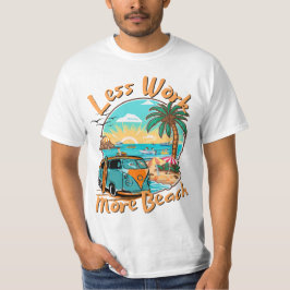 Less Work More Beach for Summer Vacation T-Shirt