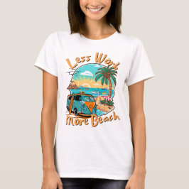 Less Work More Beach for Summer Vacation T-Shirt