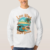 Less Work More Beach for Summer Vacation T-Shirt (Vorderseite)
