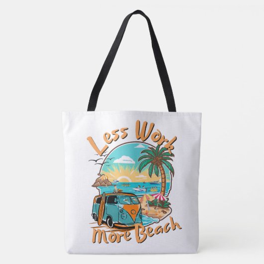 Less Work More Beach for Summer Vacation Tasche (Vorderseite)