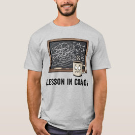 Lesson in Chaos | Funny Teacher Humor T-Shirt