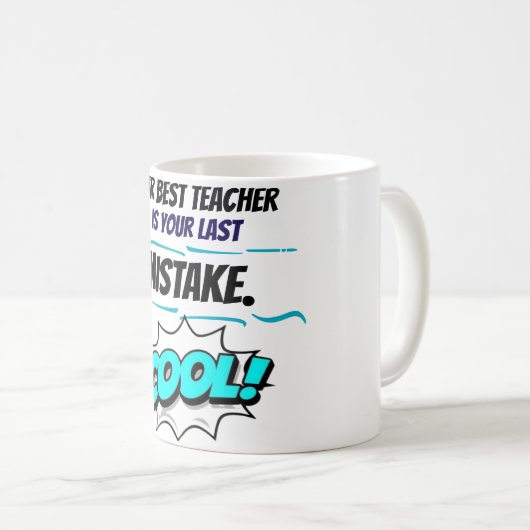 Lessons in Failure The Last Mistake Mistakes Teach Kaffeetasse (VorderseiteRechts)