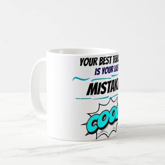 Lessons in Failure The Last Mistake Mistakes Teach Kaffeetasse (Vorderseite Links)