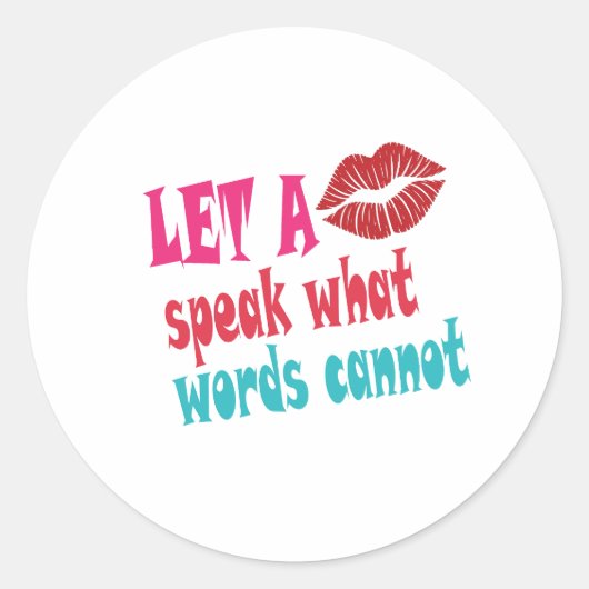 Let a kiss speak what words cannotT-Shirt Runder Aufkleber (Vorderseite)