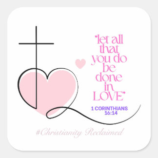 Let all that you do be done in love- 1 Corinthians Quadratischer Aufkleber