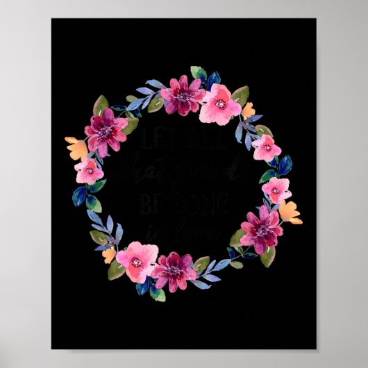 Let All That You Do Be Done In Love Motivational Q Poster (Vorne)