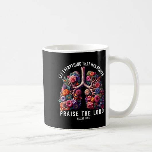 Let Everything That Has Breath Praise The Lord Tee Kaffeetasse (Rechts)
