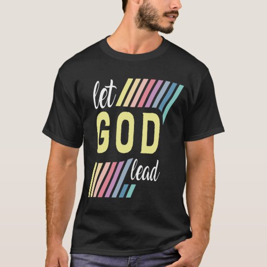 Let God Lead T-Shirt (Vorderseite)