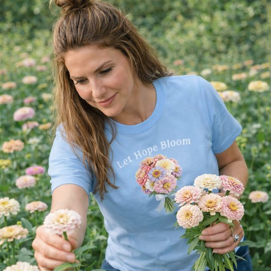 Let Hope Bloom Sky Blue Floral Bouquet Inspiration T-Shirt