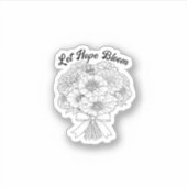 Let Hope Bloom Zinnia Bouquet Inspirational Floral Aufkleber (Vorderseite)