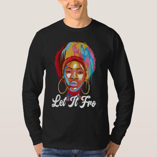 Let It Fro Afrocentric Black Pride Afro Hair T-Shirt (Vorderseite)