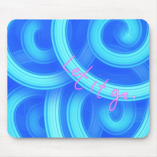 Let It Go Mouse Pad – Blue Swirl Motivational Desk Mousepad (Vorne)