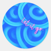 Let It Go Sticker – Blue Swirl Motivational Round (Vorderseite)